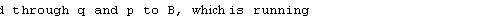 Text Box: (d),Q has transferred through q and p to B, which is running