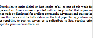 Permission to make digital or hard copies of all or part of this work for personal or classroom use is granted without fee provided that copies are not made or distributed for profit or commercial advantage and that copies
bear this notice and the full citation on the first page. To copy otherwise, or republish, to post on servers or to redistribute to lists, requires prior specific permission and/or a fee.

